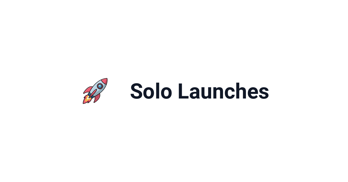Solo Launches — Launch your SaaS in seconds for FREE to get sales ...